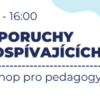 Pozvánka na workshop Úzkostné poruchy u dětí a dospívajících